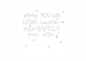 Wishing You both LOVE, Laughter and Your Happily ever after. card inside